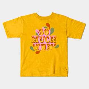 So much fun Kids T-Shirt